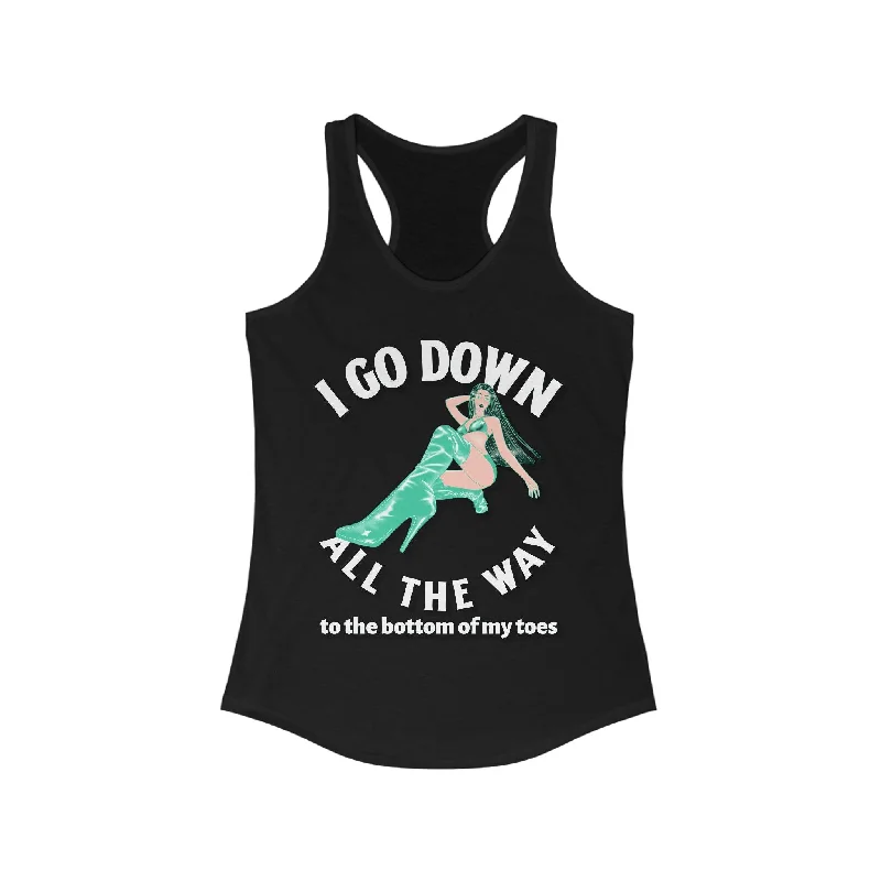 I Go Down All The Way To The Bottom Of My Toes - Women's Tank Top soft pink tank
