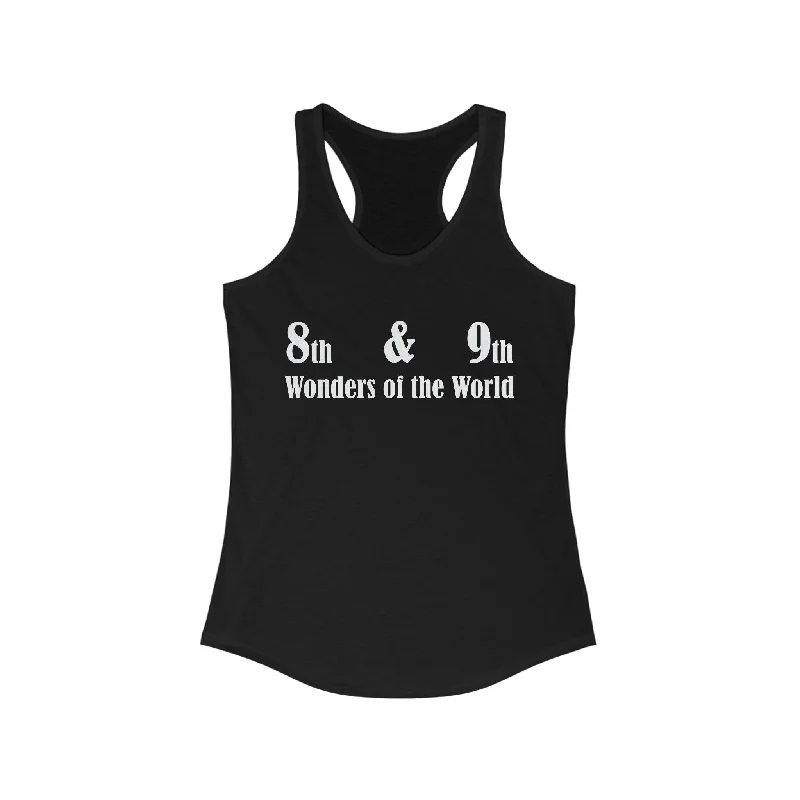 8th and 9th Wonders of the World - Women's Tank Top workout tank top