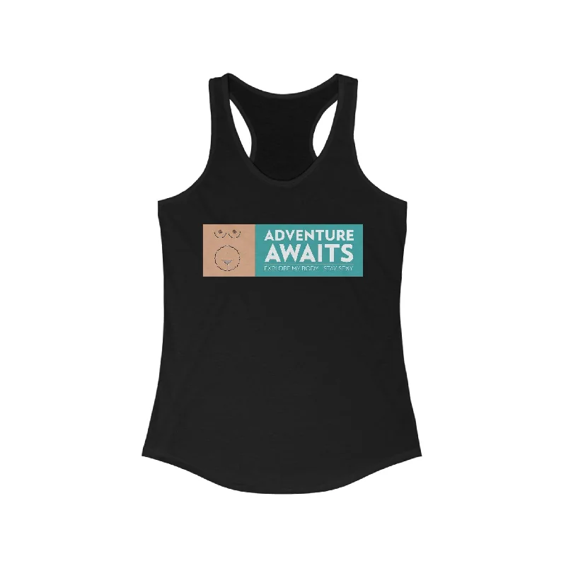 Adventure Awaits Explore My Body Stay Sexy - Women's Tank Top yoga tank top