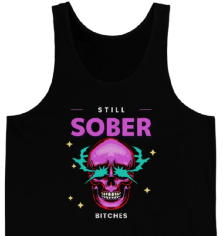 Still Sober Bitches Unisex Jersey Tank Daily Wear Jersey Tee