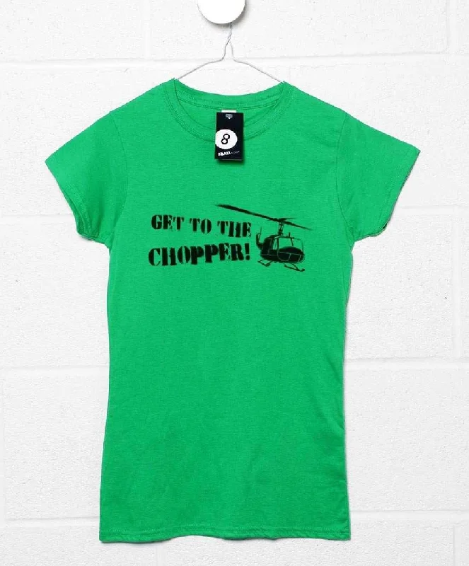 Get To The Chopper Womens Fitted T-Shirt Fleece Fabric Down Fabric Feather Fabric