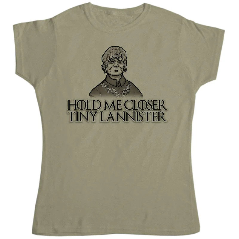 Hold Me Closer Tiny Lannister Womens Style T-Shirt Jersey Fabric Tulle Fabric Batik Fabric Hold Me Closer Tiny Lannister Womens Style T-Shirt Jersey Fabric Tulle Fabric Batik Fabric