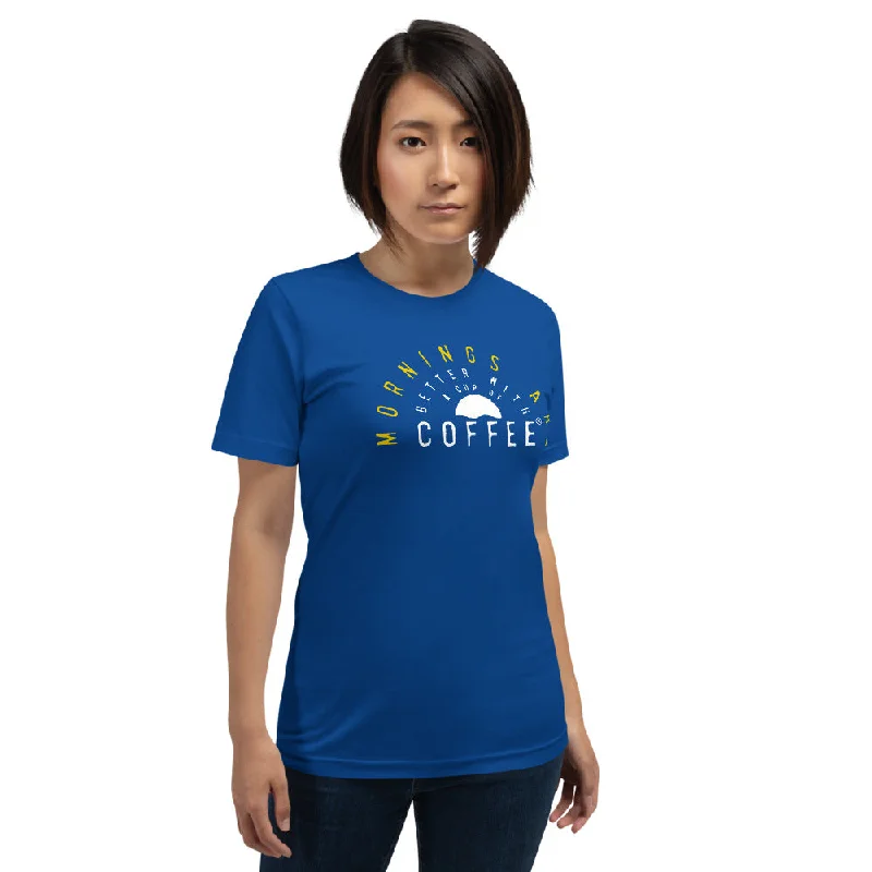 Mornings are Better with a Cup of Coffee Women's Premium T-Shirt Elasticated Padded Insulated