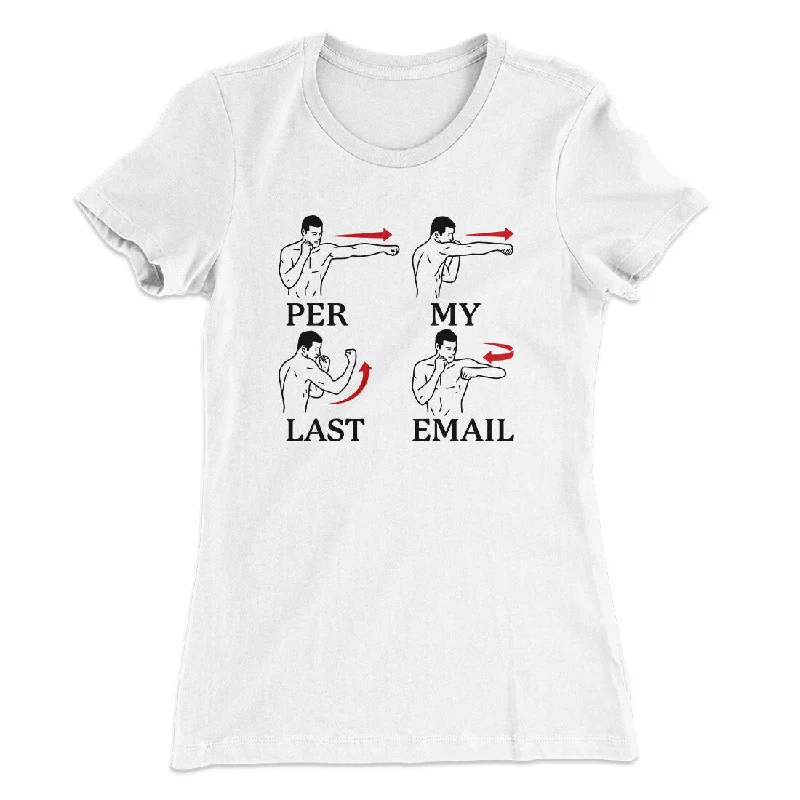 Per My Last Email Funny Women's T-Shirt Fitted T-Shirt Seamless Stretchy